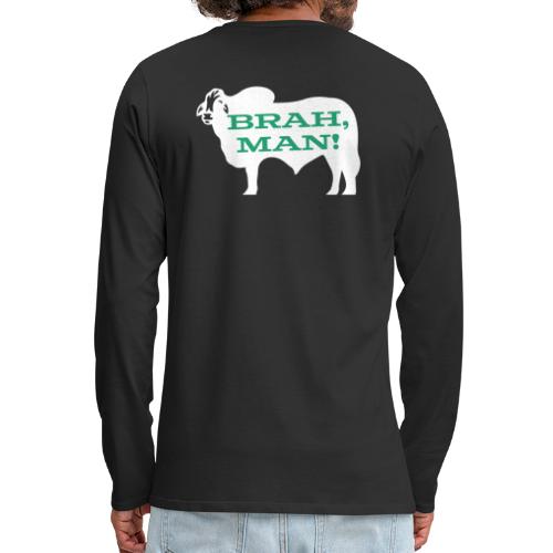 Brah, Man! - Men's Premium Long Sleeve T-Shirt