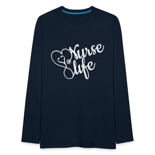Nurse Life - Men's Premium Long Sleeve T-Shirt