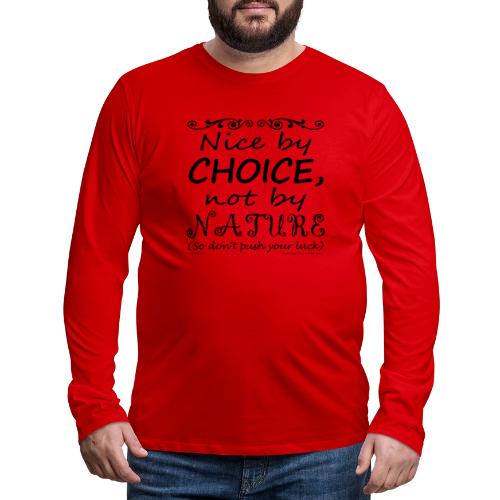 Nice By Choice (Light Backgrounds) - Men's Premium Long Sleeve T-Shirt