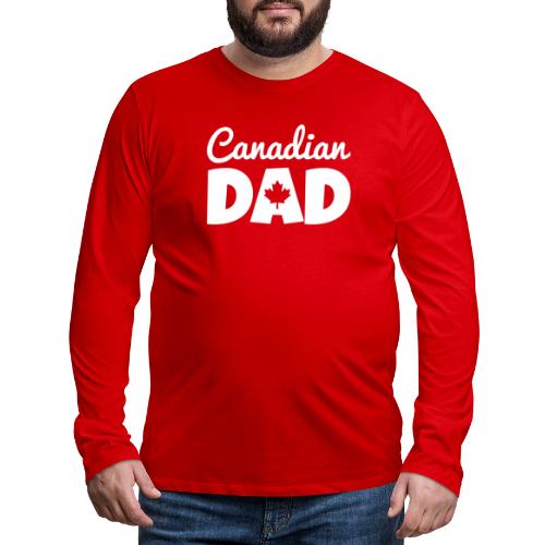 canadian dad - Men's Premium Long Sleeve T-Shirt