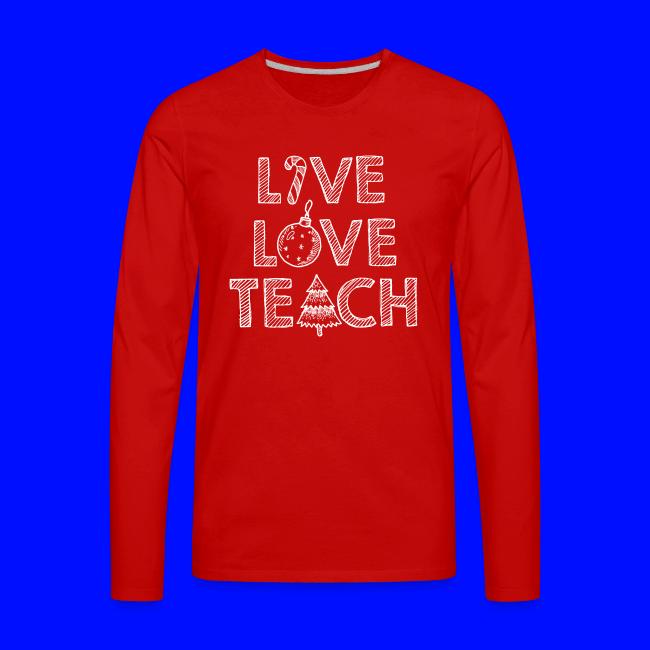 Live Love Teach Christmas Teacher T-Shirt