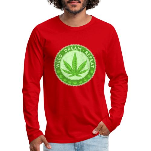 Weed Dream Repeat - Men's Premium Long Sleeve T-Shirt