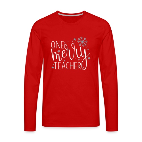 One Merry Teacher Christmas Teacher T-Shirt - Men's Premium Long Sleeve T-Shirt