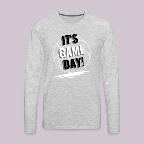 It's Game Day Basketball - Men's Premium Long Sleeve T-Shirt