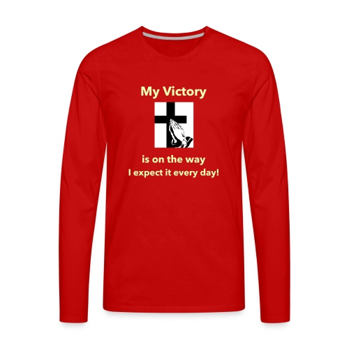 My Victory is on the way... - Men's Premium Long Sleeve T-Shirt