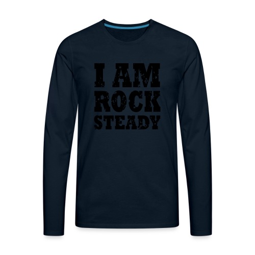 WPC I Am Rock Steady T sh - Men's Premium Long Sleeve T-Shirt