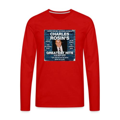 Charles Rosin's Greatest Hits - Men's Premium Long Sleeve T-Shirt