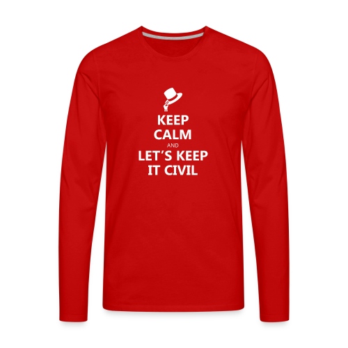 MUG - Keep Calm and Let's Keep it Civil - Men's Premium Long Sleeve T-Shirt