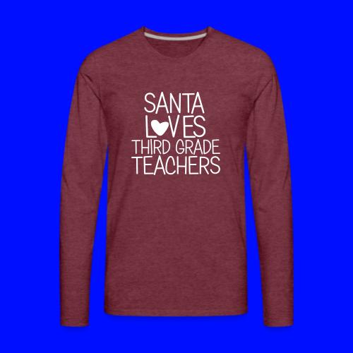 Santa Loves Third Grade Teachers Christmas Tee - Men's Premium Long Sleeve T-Shirt