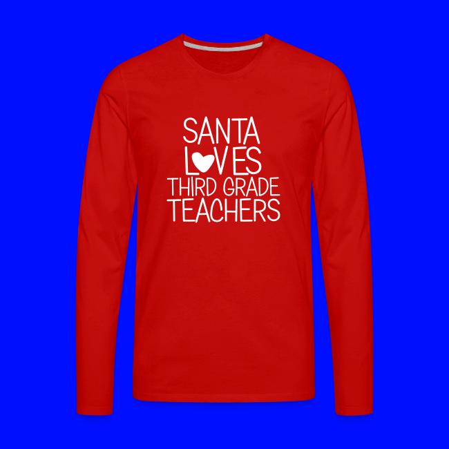 Santa Loves Third Grade Teachers Christmas Tee