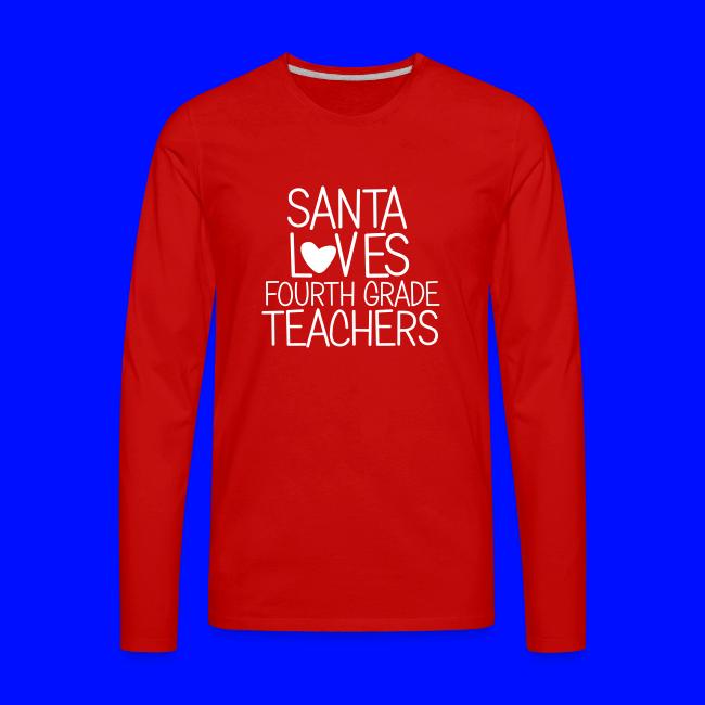 Santa Loves Fourth Grade Teachers Christmas Tee