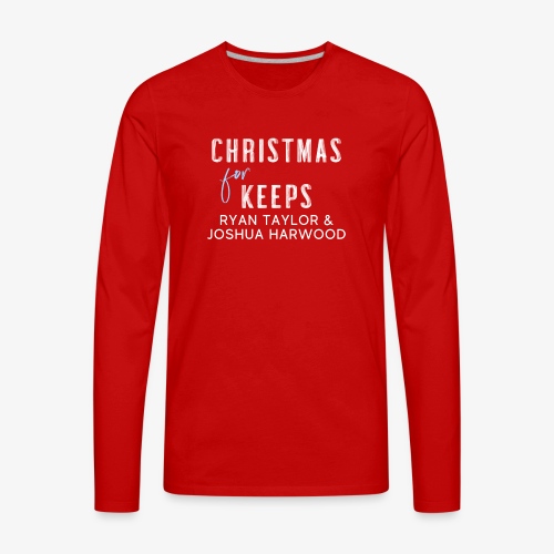 Christmas for Keeps - White Font - Men's Premium Long Sleeve T-Shirt