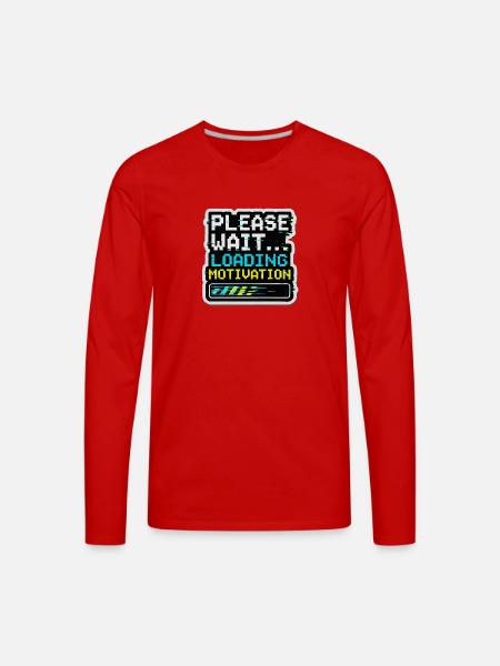 Please Wait Loading Motivation - Men's Premium Long Sleeve T-Shirt - red