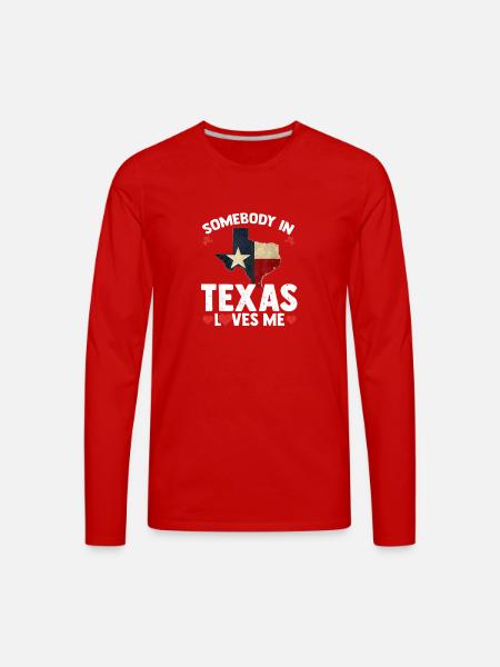 Somebody in Texas Loves Me - Men's Premium Long Sleeve T-Shirt - red