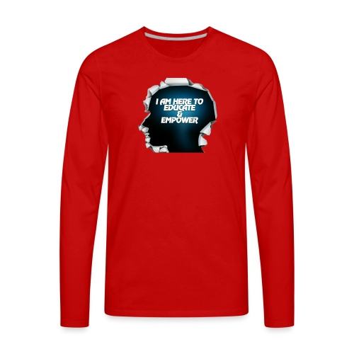 Educate and Empower - Men's Premium Long Sleeve T-Shirt