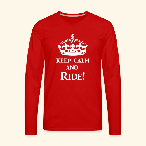 keep calm ride wht - Men's Premium Long Sleeve T-Shirt