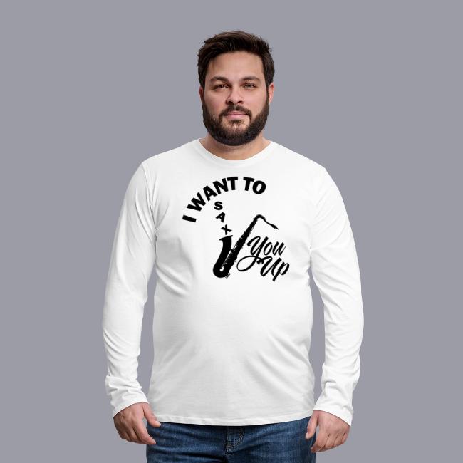 I WANT TO SAX YOU UP