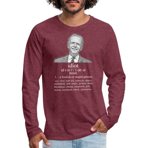 Idiot Biden - Men's Premium Long Sleeve T-Shirt