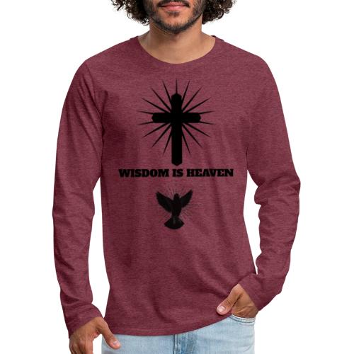 Wisdom Is Heaven - Men's Premium Long Sleeve T-Shirt
