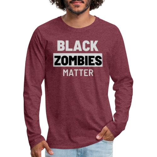 Black Zombies Matter - Men's Premium Long Sleeve T-Shirt