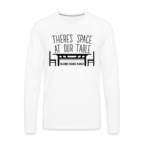 There's space at our table. - Men's Premium Long Sleeve T-Shirt