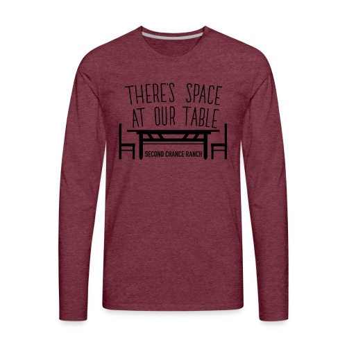There's space at our table. - Men's Premium Long Sleeve T-Shirt