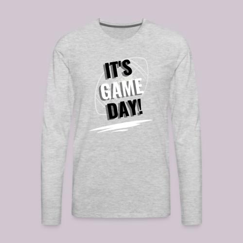 It's Game Day Football - Men's Premium Long Sleeve T-Shirt