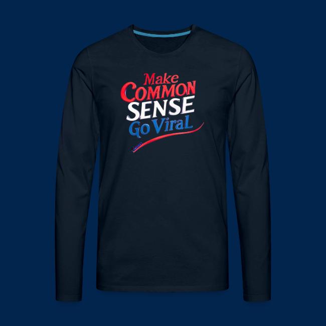 MAKE COMMON SENSE GO VIRAL ORIGINAL MADE IN U.S.A.