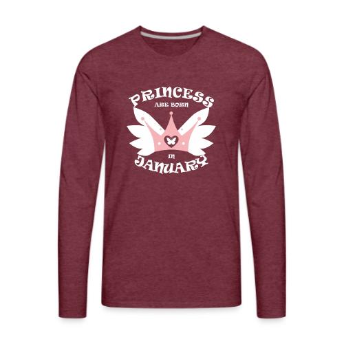 Princess Are Born In January - Men's Premium Long Sleeve T-Shirt