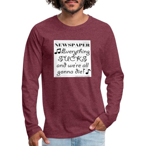 Everything Sucks - Men's Premium Long Sleeve T-Shirt