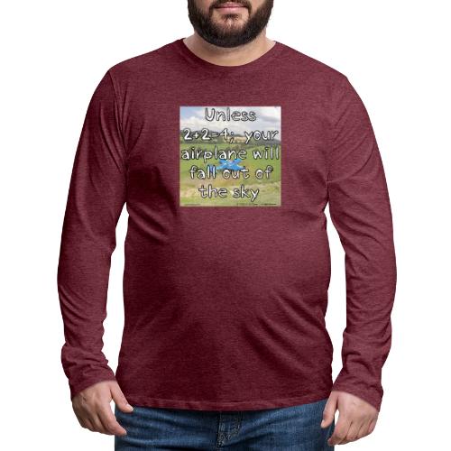 2+2=4 - Or Else... - Men's Premium Long Sleeve T-Shirt