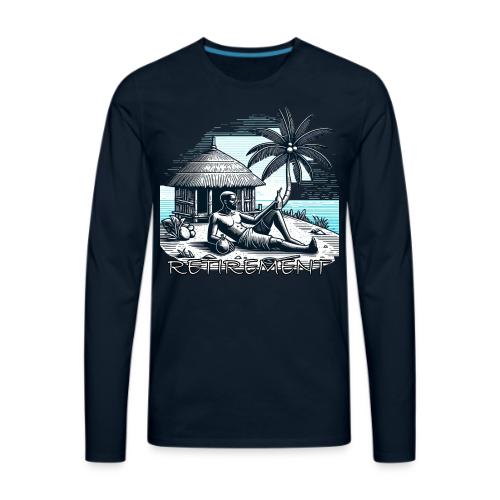Retirement - Men's Premium Long Sleeve T-Shirt