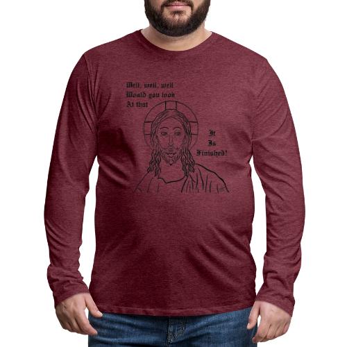 It is finished - Men's Premium Long Sleeve T-Shirt