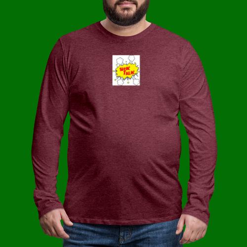 Sick Talk - Men's Premium Long Sleeve T-Shirt
