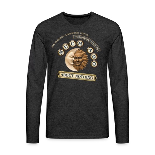 Much Ado About Nothing - 2022 - Men's Premium Long Sleeve T-Shirt