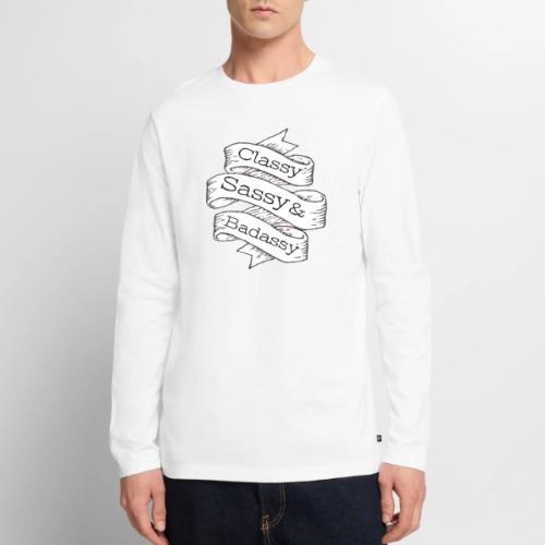 Classy, Sassy & Badassy - Men's Premium Long Sleeve T-Shirt