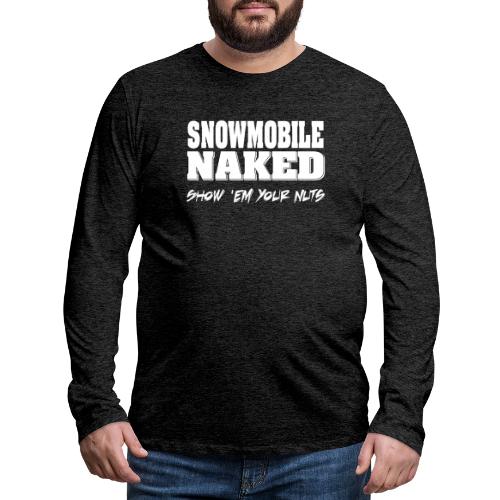 Snowmobile Naked - Men's Premium Long Sleeve T-Shirt