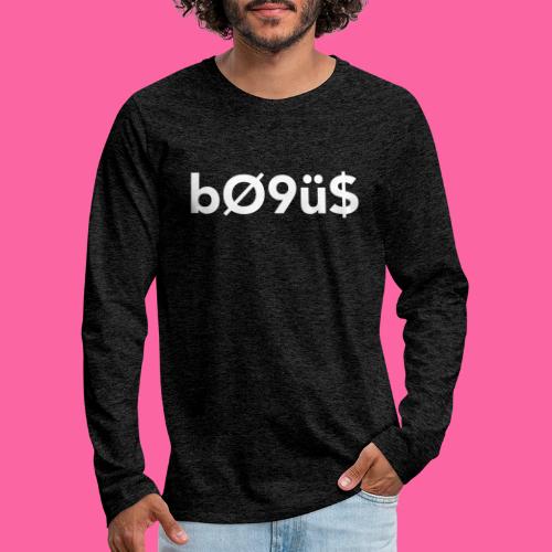 Entirely Bogus - Men's Premium Long Sleeve T-Shirt