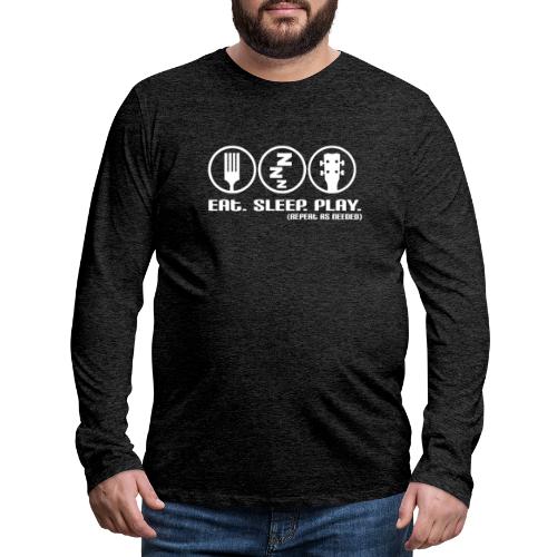 Eat. Sleep. Repeat - Men's Premium Long Sleeve T-Shirt
