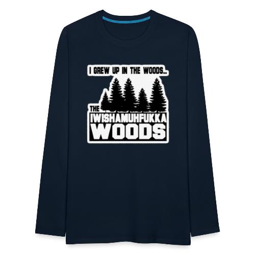 Iwishamuhfukka Woods - Men's Premium Long Sleeve T-Shirt