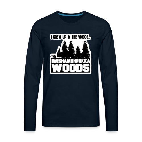 Iwishamuhfukka Woods - Men's Premium Long Sleeve T-Shirt