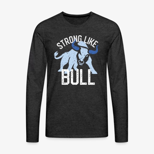 Strong Like Bull on dark - Men's Premium Long Sleeve T-Shirt