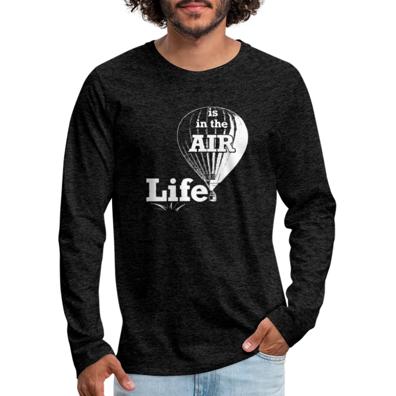 Life Is In the Air - Men's Premium Long Sleeve T-Shirt