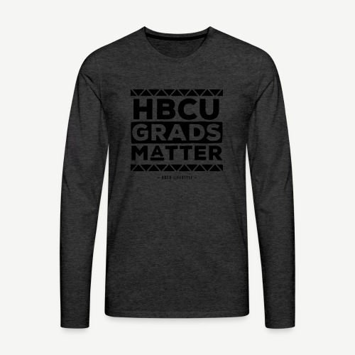 HBCU Grads Matter - Men's Premium Long Sleeve T-Shirt
