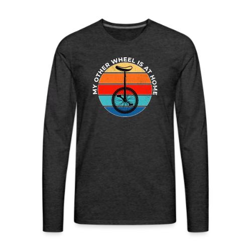 My Other Wheel Is At Home - Men's Premium Long Sleeve T-Shirt
