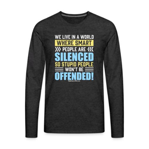 Stupid and Smart People for Dark Colors - Men's Premium Long Sleeve T-Shirt