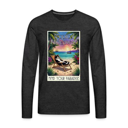 Tropical Hideaway - Men's Premium Long Sleeve T-Shirt