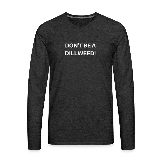 DON'T BE A DILLWEED