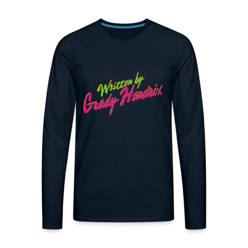 Written by Grady Hendrix - Men's Premium Long Sleeve T-Shirt
