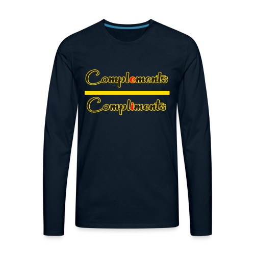Complements Over Compliments - Men's Premium Long Sleeve T-Shirt